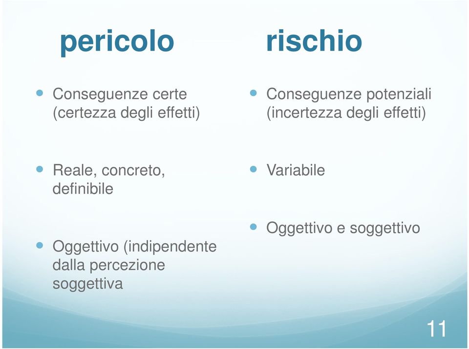 effetti) Reale, concreto, definibile Oggettivo