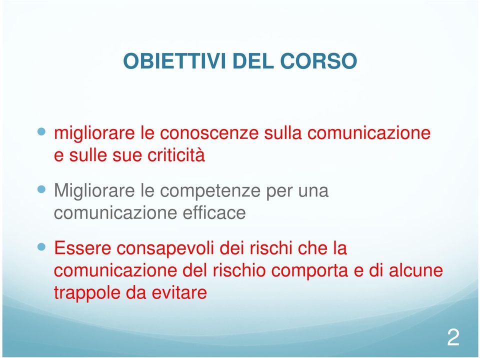 per una comunicazione efficace Essere consapevoli dei rischi