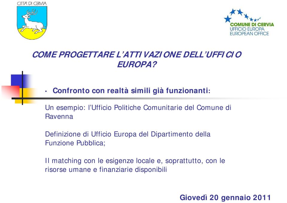 Comunitarie del Comune di Ravenna Definizione di Ufficio Europa del Dipartimento