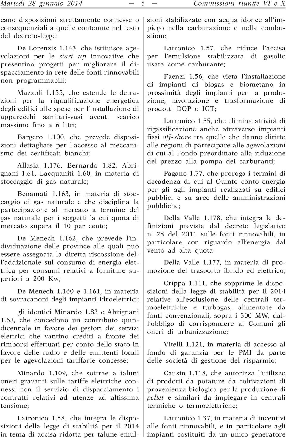 155, che estende le detrazioni per la riqualificazione energetica degli edifici alle spese per l installazione di apparecchi sanitari-vasi aventi scarico massimo fino a 6 litri; Bargero 1.