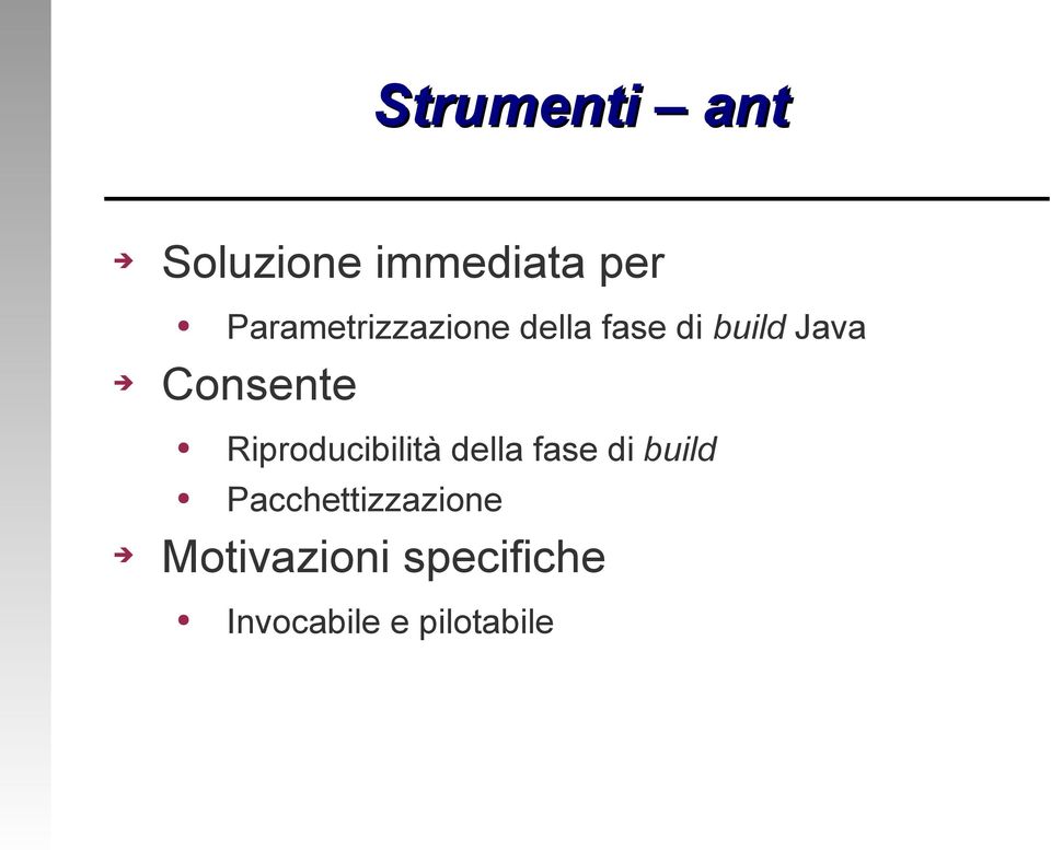 Consente Riproducibilità della fase di build