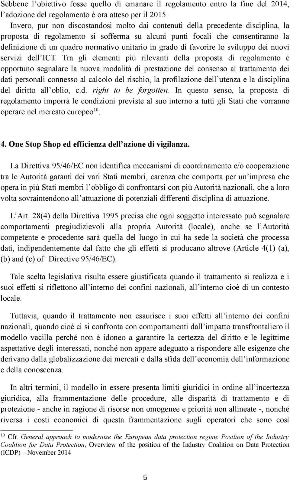 unitario in grado di favorire lo sviluppo dei nuovi servizi dell ICT.