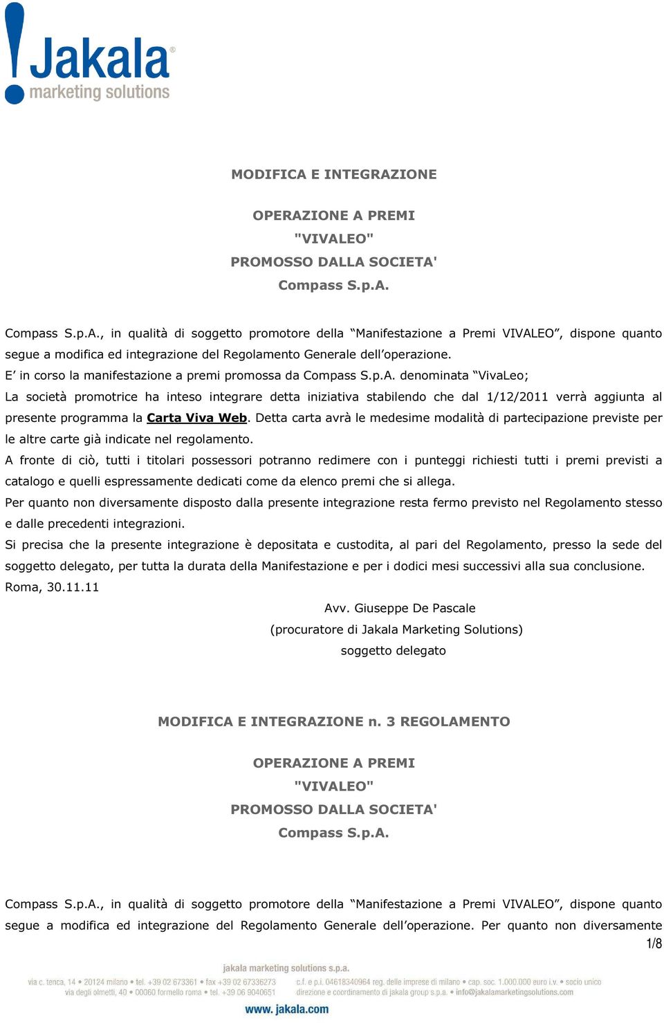 Carta Viva Web. Detta carta avrà le medesime modalità di partecipazione previste per le altre carte già indicate nel regolamento.