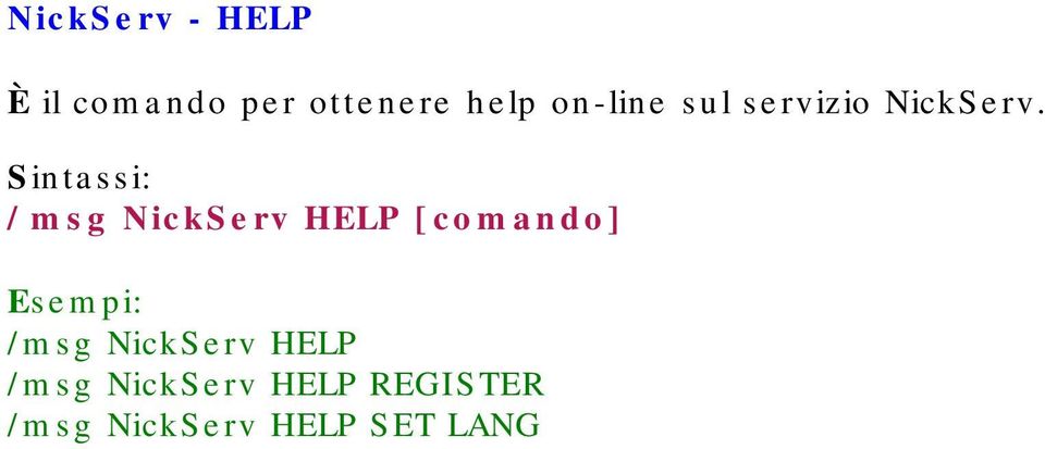 /msg NickServ HELP [comando] /msg NickServ