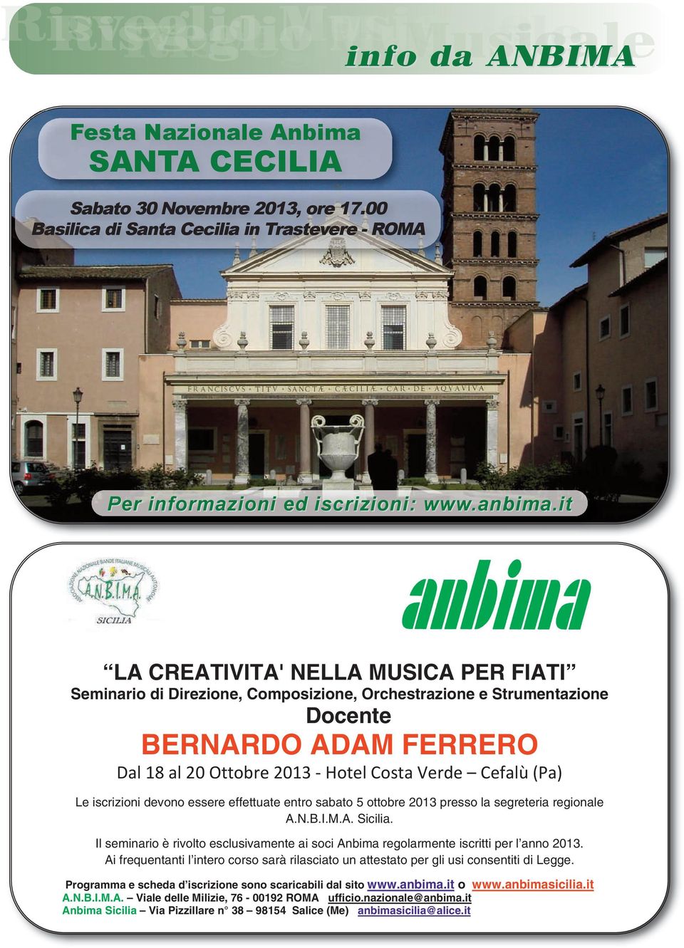 ottobre 2013 presso la segreteria regionale A.N.B.I.M.A. Sicilia. Il seminario è rivolto esclusivamente ai soci Anbima regolarmente iscritti per l anno 2013.