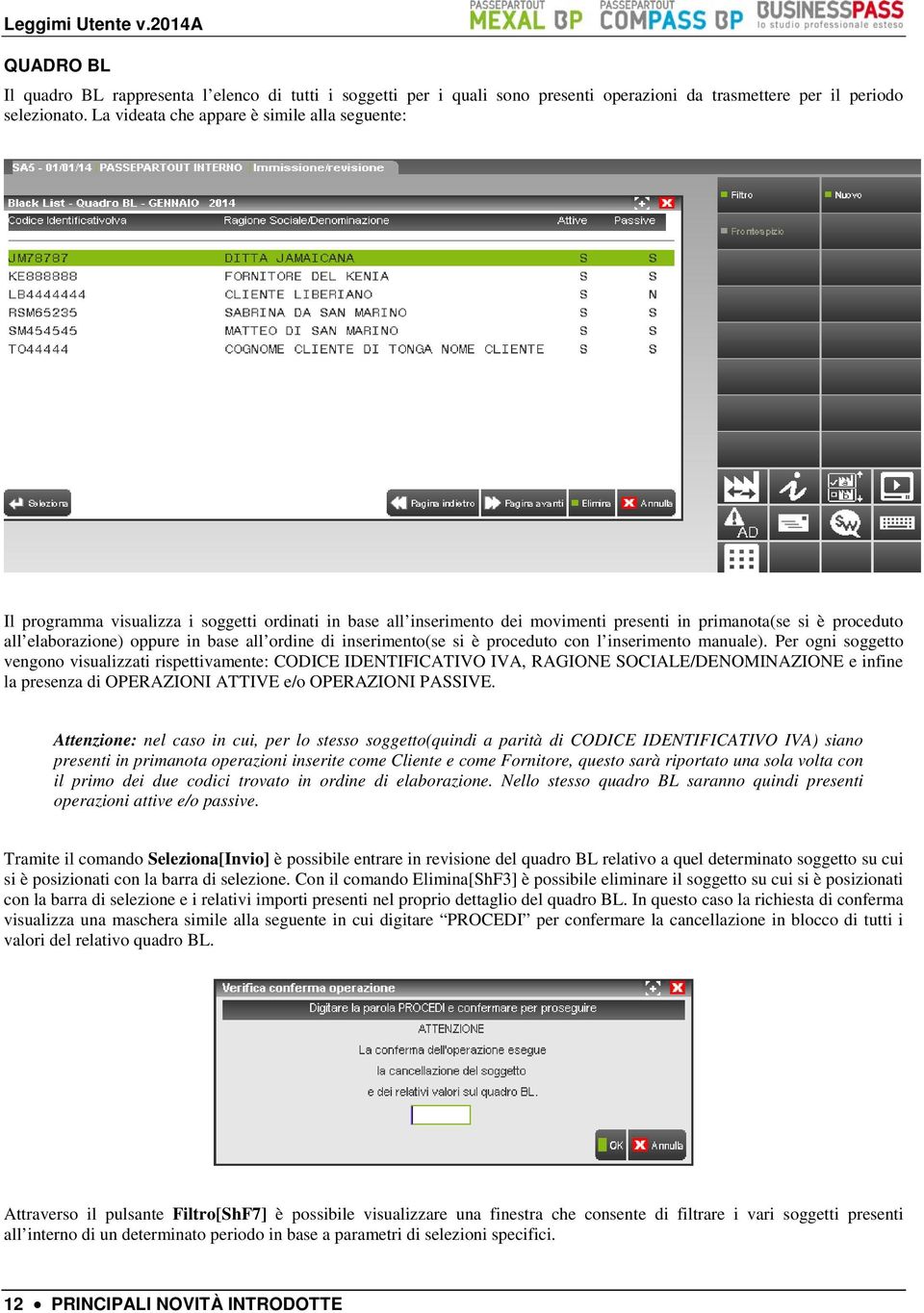 base all ordine di inserimento(se si è proceduto con l inserimento manuale).