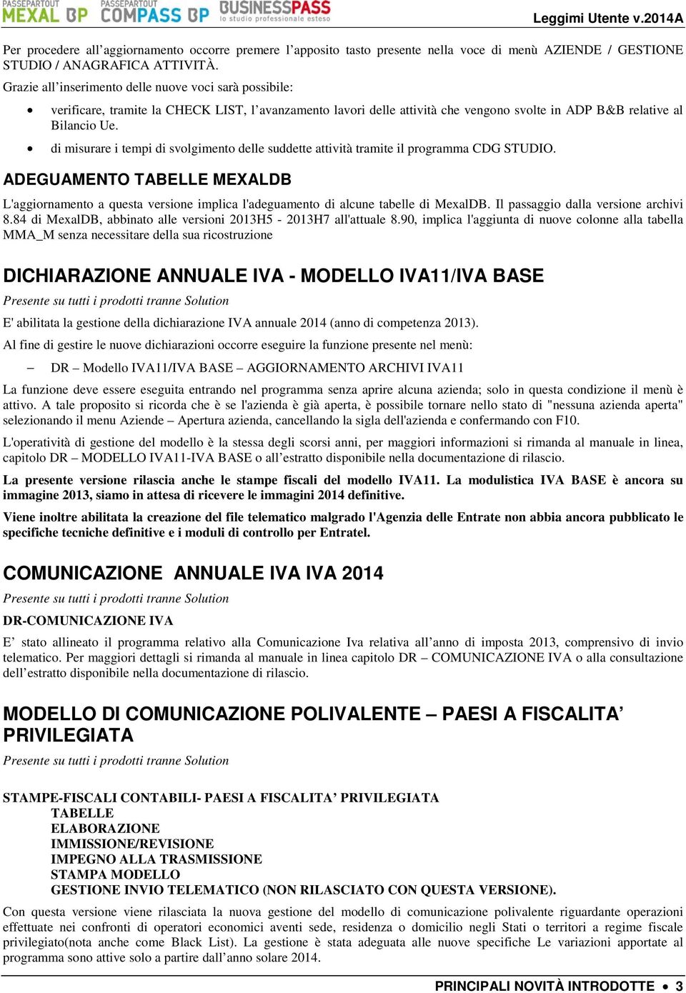 di misurare i tempi di svolgimento delle suddette attività tramite il programma CDG STUDIO.