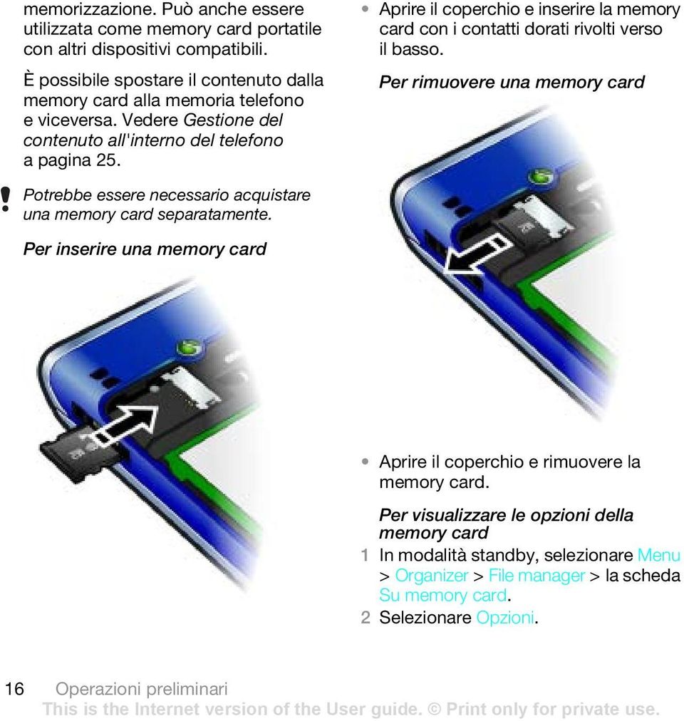 Aprire il coperchio e inserire la memory card con i contatti dorati rivolti verso il basso.