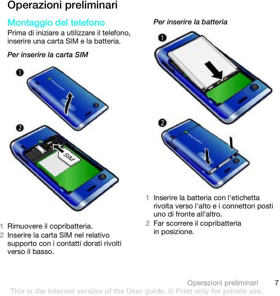 2 Inserire la carta SIM nel relativo supporto con i contatti dorati rivolti verso il basso.