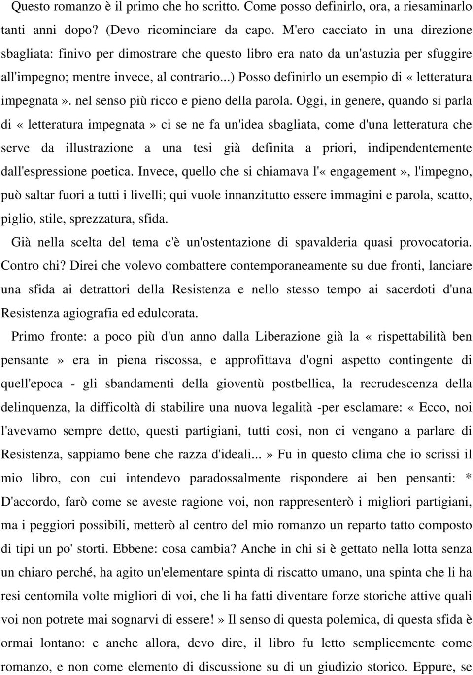 ..) Posso definirlo un esempio di «letteratura impegnata». nel senso più ricco e pieno della parola.