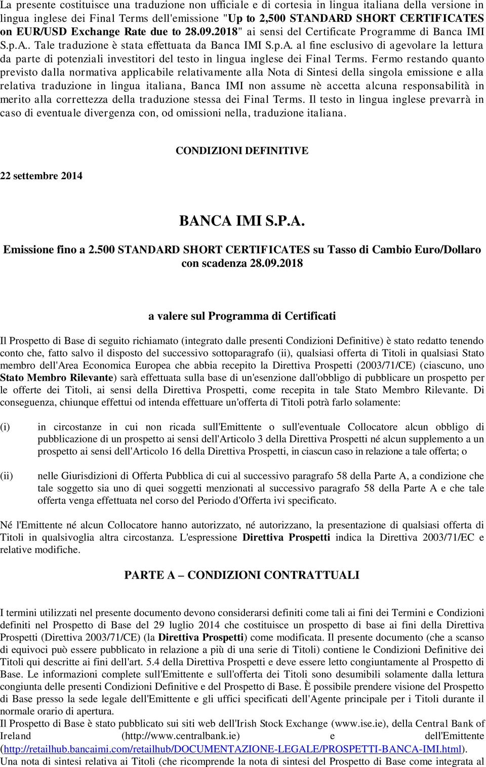 . Tale traduzione è stata effettuata da Banca IMI S.p.A. al fine esclusivo di agevolare la lettura da parte di potenziali investitori del testo in lingua inglese dei Final Terms.