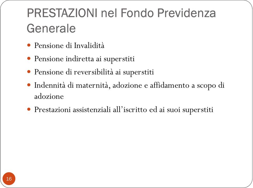 superstiti Indennità di maternità, adozione e affidamento a scopo