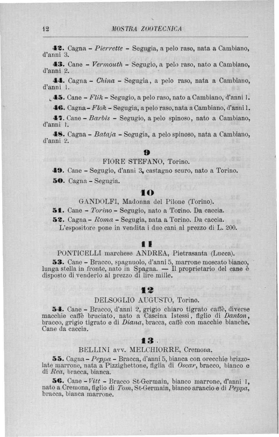 Cagna - Flok - Segugia, a pelo raso,nata a Cambiano, d'anni I...,. Cane - Barbis - Segugio, a pelo spinoso, nato a Cambiano, d'anni I. 4S.