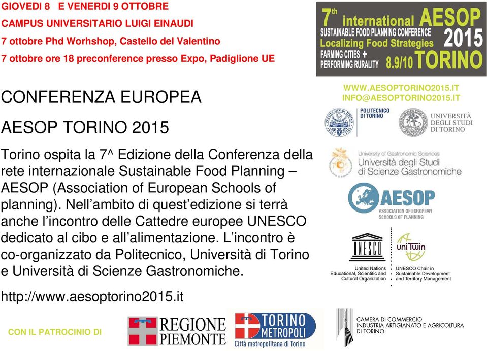 IT AESOP TORINO 2015 Torino ospita la 7^ Edizione della Conferenza della rete internazionale Sustainable Food Planning AESOP (Association of European Schools of planning).