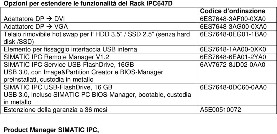 0, con Image&Partition Creator e BIOS-Manager preinstallati, custodia in metallo SIMATIC IPC USB-FlashDrive, 16 GB USB 3.