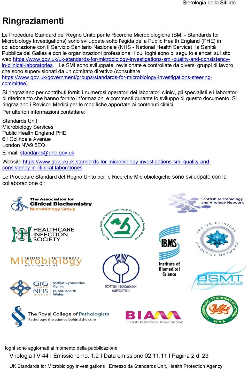 sito web https://www.gov.uk/uk-standards-for-microbiology-investigations-smi-quality-and-consistencyin-clinical-laboratories.