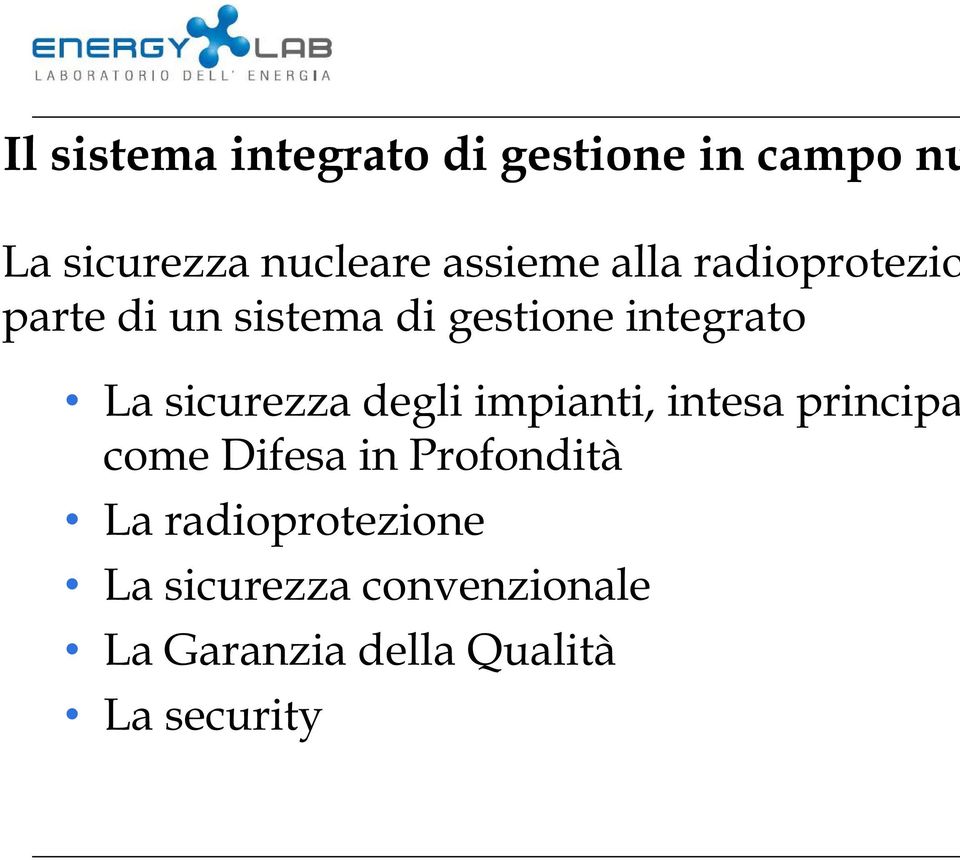 sicurezza degli impianti, intesa principa come Difesa in Profondità La