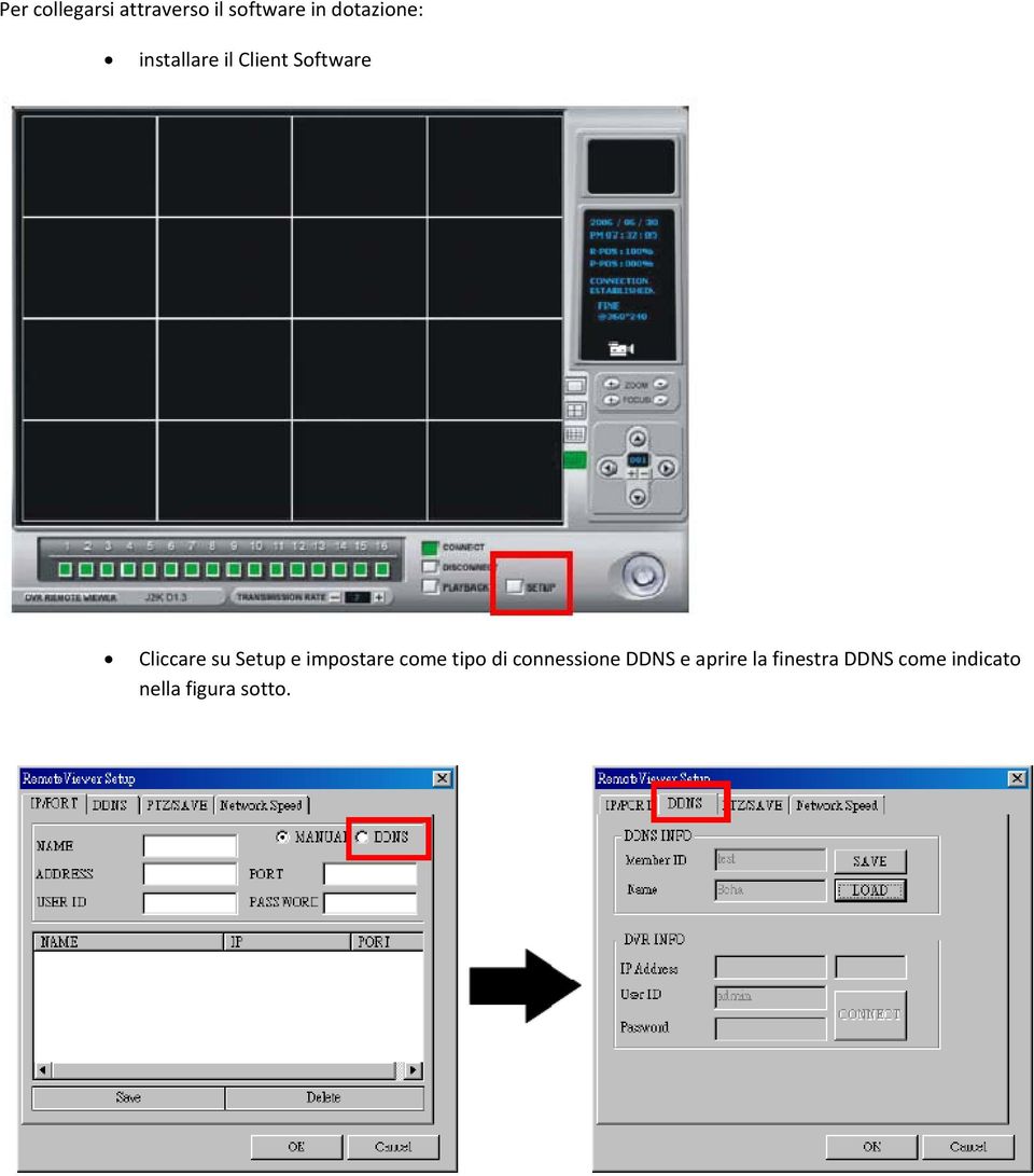 su Setup e impostare come tipo di connessione DDNS