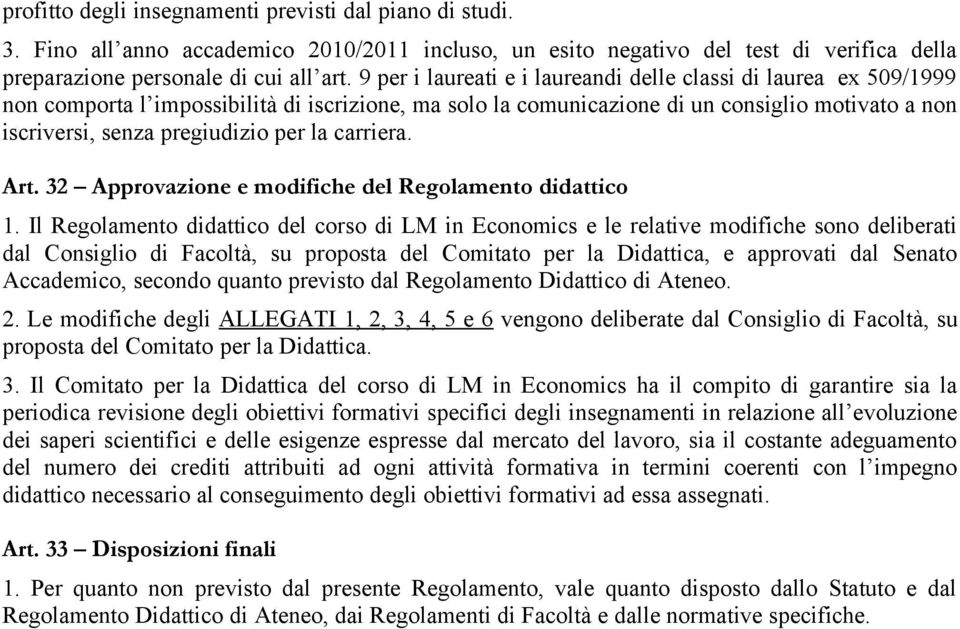 la carriera. Art. 32 Approvazione e modifiche del Regolamento didattico 1.