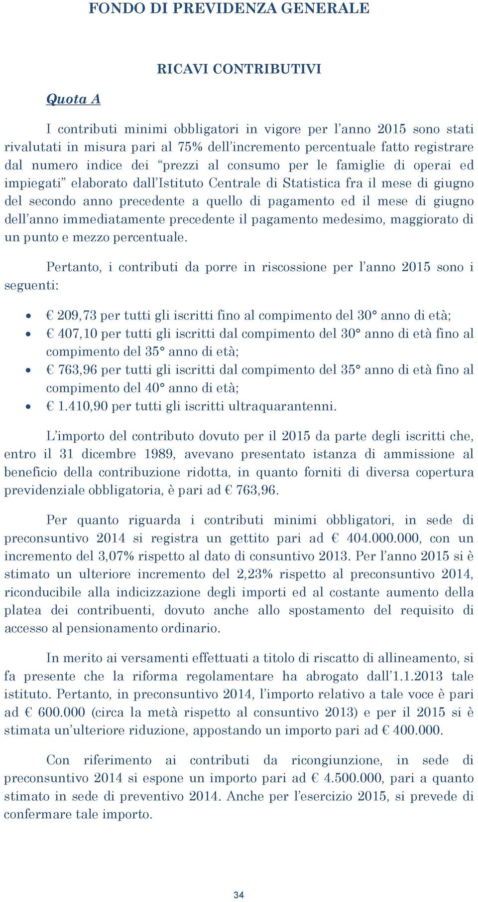 pagamento ed il mese di giugno dell anno immediatamente precedente il pagamento medesimo, maggiorato di un punto e mezzo percentuale.