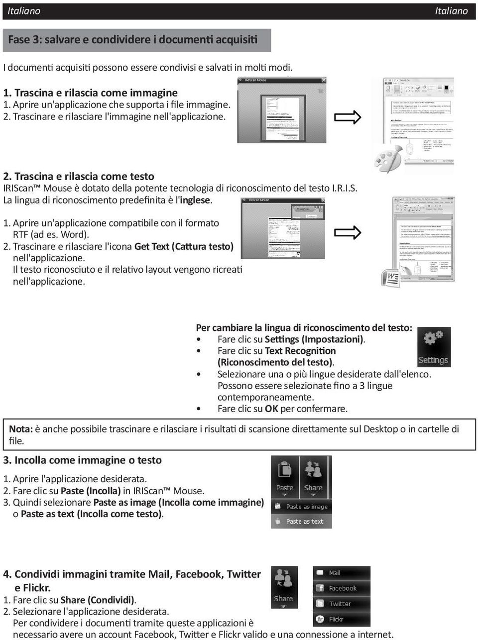 R.I.S. La lingua di riconoscimento predefinita è l'inglese. 1. Aprire un'applicazione compatibile con il formato RTF (ad es. Word). 2.