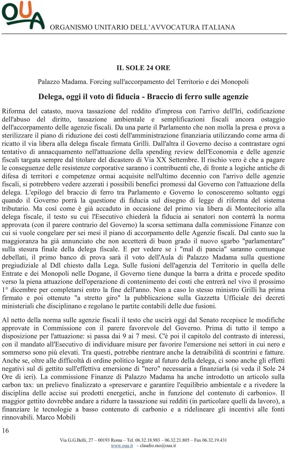 dell'iri, codificazione dell'abuso del diritto, tassazione ambientale e semplificazioni fiscali ancora ostaggio dell'accorpamento delle agenzie fiscali.