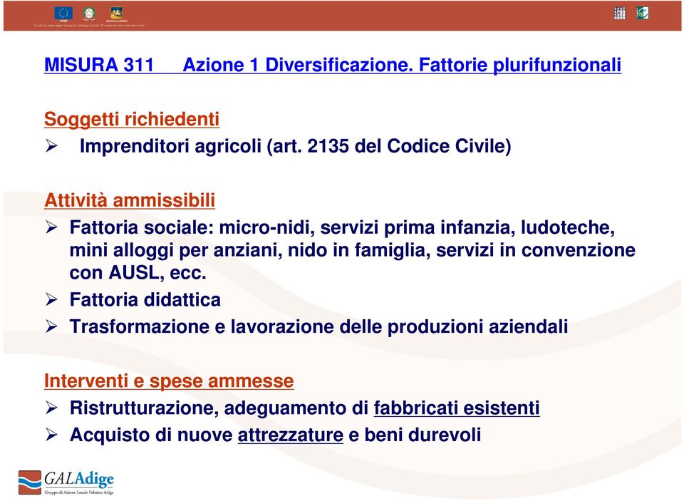 anziani, nido in famiglia, servizi in convenzione con AUSL, ecc.