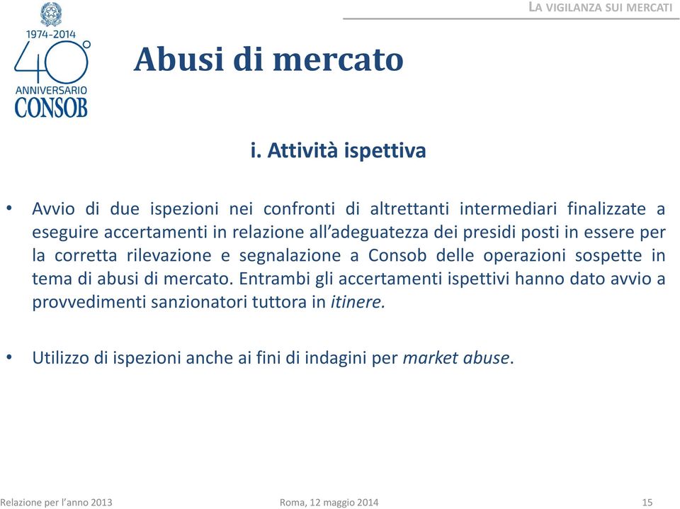 relazione all adeguatezza dei presidi posti in essere per la corretta rilevazione e segnalazione a Consob delle operazioni