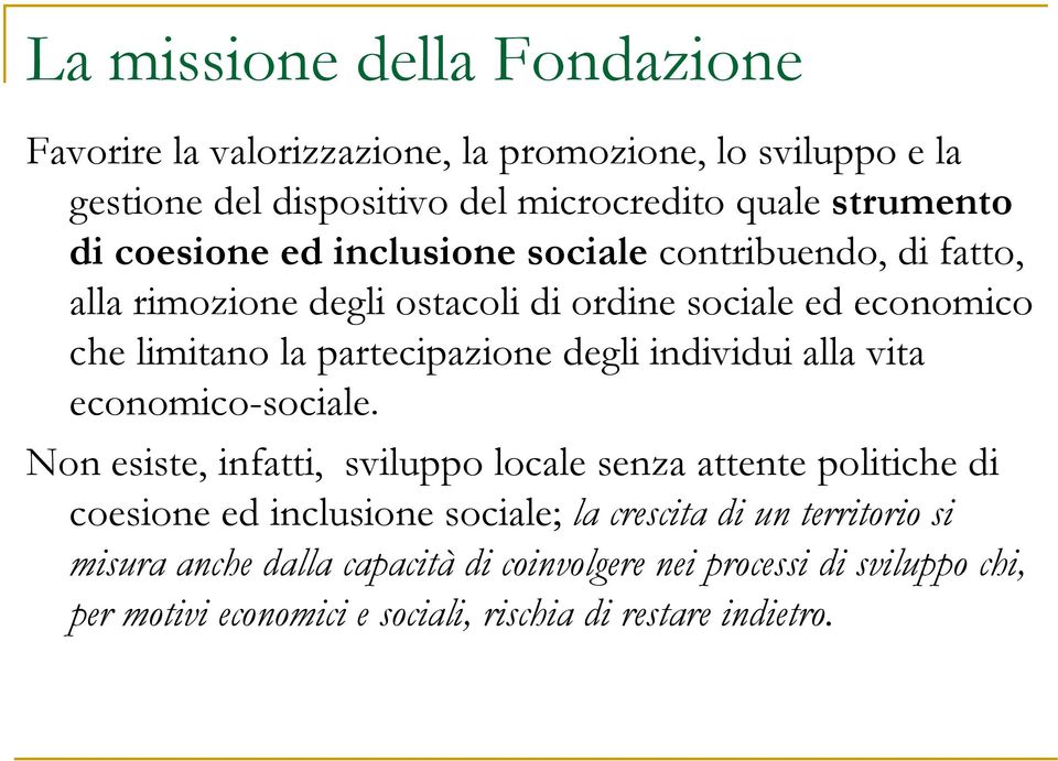 degli individui alla vita economico-sociale.