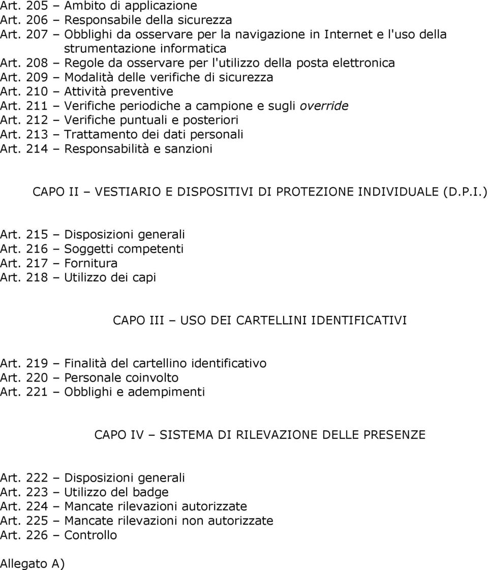 211 Verifiche periodiche a campione e sugli override Art. 212 Verifiche puntuali e posteriori Art. 213 Trattamento dei dati personali Art.