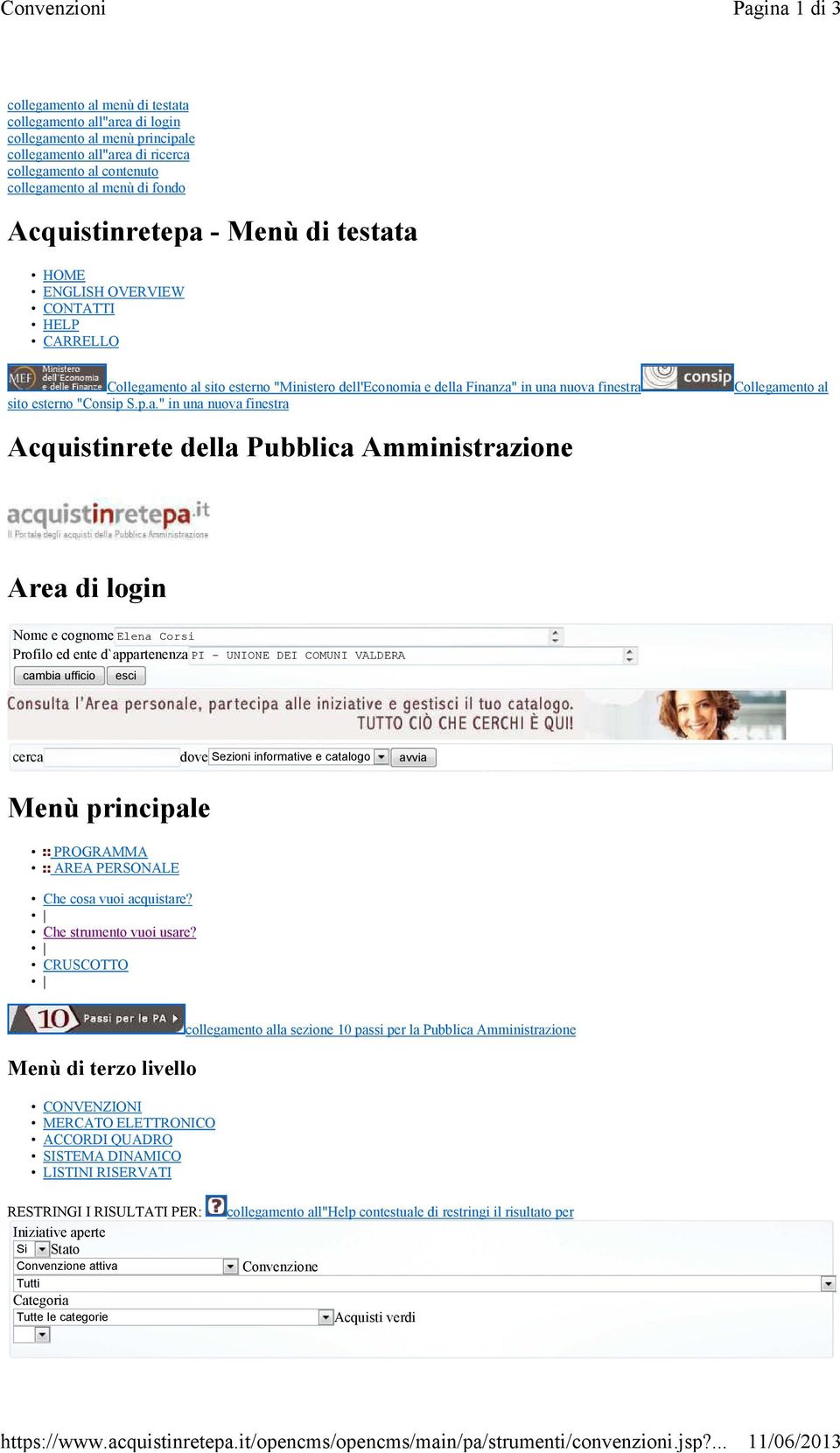 fondo Acquistinretepa - Menù di testata HOME ENGLISH OVERVIEW CONTATTI HELP CARRELLO Collegamento al sito esterno "Ministero dell'economia e della Finanza" in una nuova finestra sito esterno "Consip