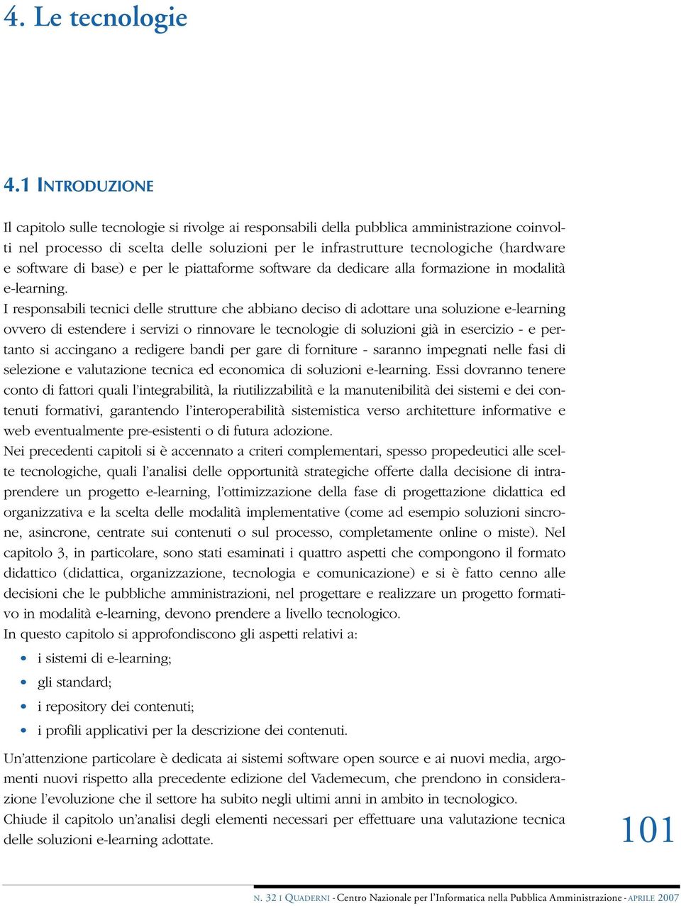 software di base) e per le piattaforme software da dedicare alla formazione in modalità e-learning.