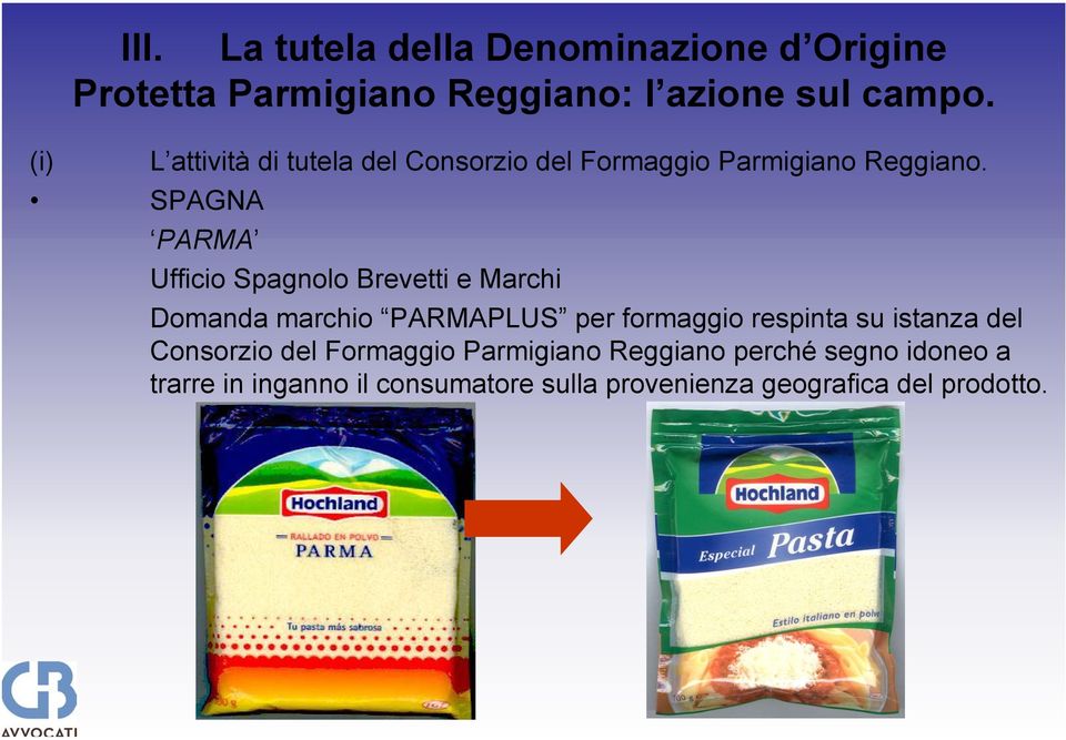PARMA Ufficio Spagnolo Brevetti e Marchi Domanda marchio PARMAPLUS per formaggio respinta su istanza del