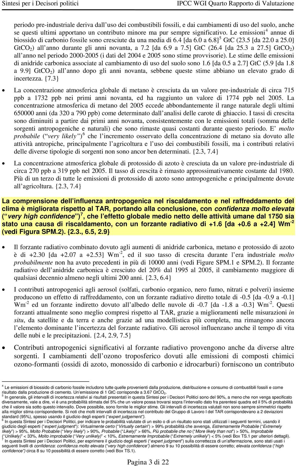 5] GtC (26.4 [da 25.3 a 27.5] GtCO 2 ) all anno nel periodo 2000-2005 (i dati del 2004 e 2005 sono stime provvisorie).