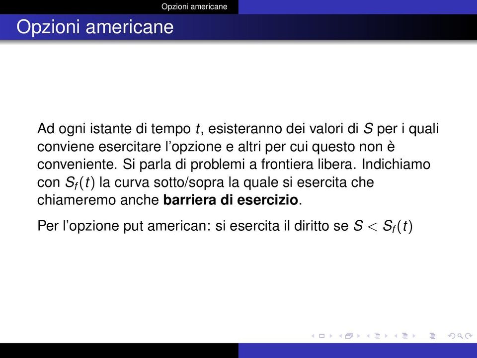 Si parla di problemi a frontiera libera.