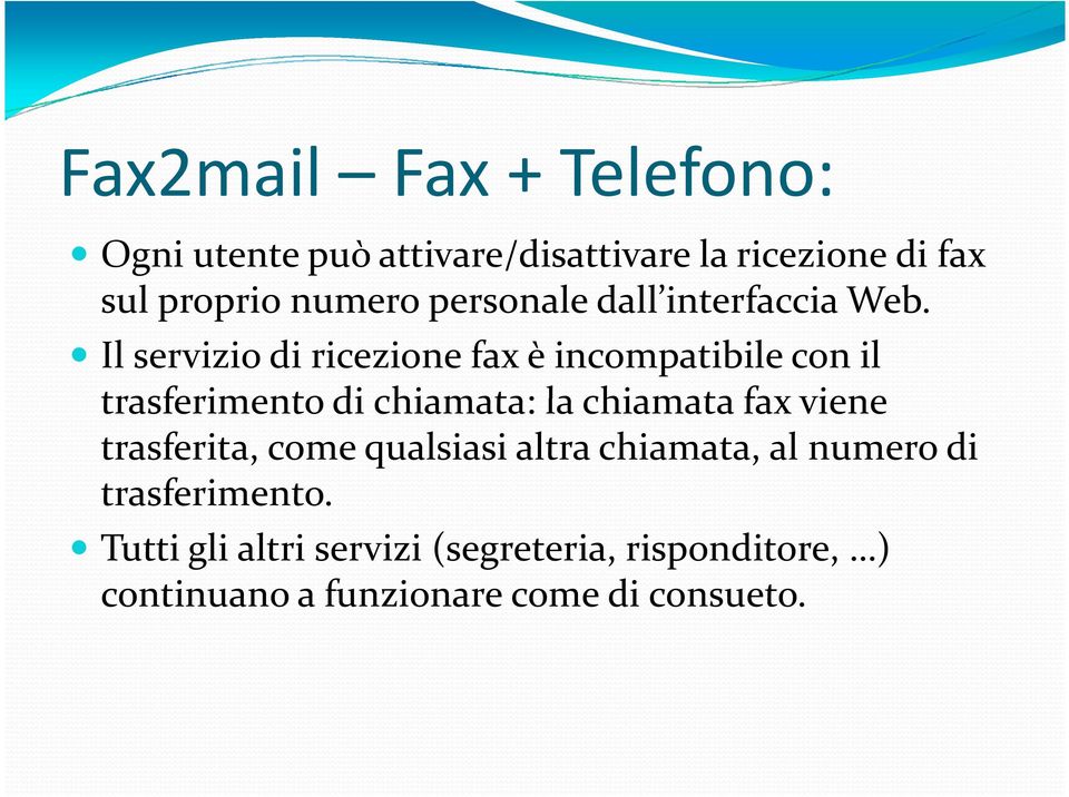 Il servizio di ricezione fax è incompatibile con il trasferimento di chiamata: la chiamata fax