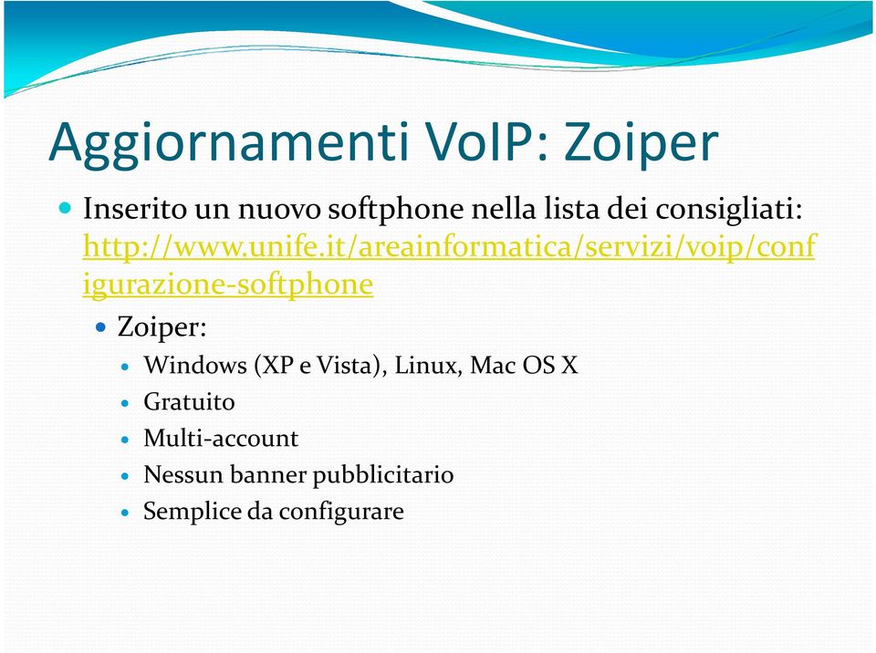 it/areainformatica/servizi/voip/conf igurazione-softphone Zoiper:
