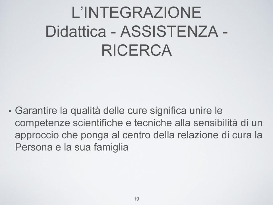 scientifiche e tecniche alla sensibilità di un approccio che