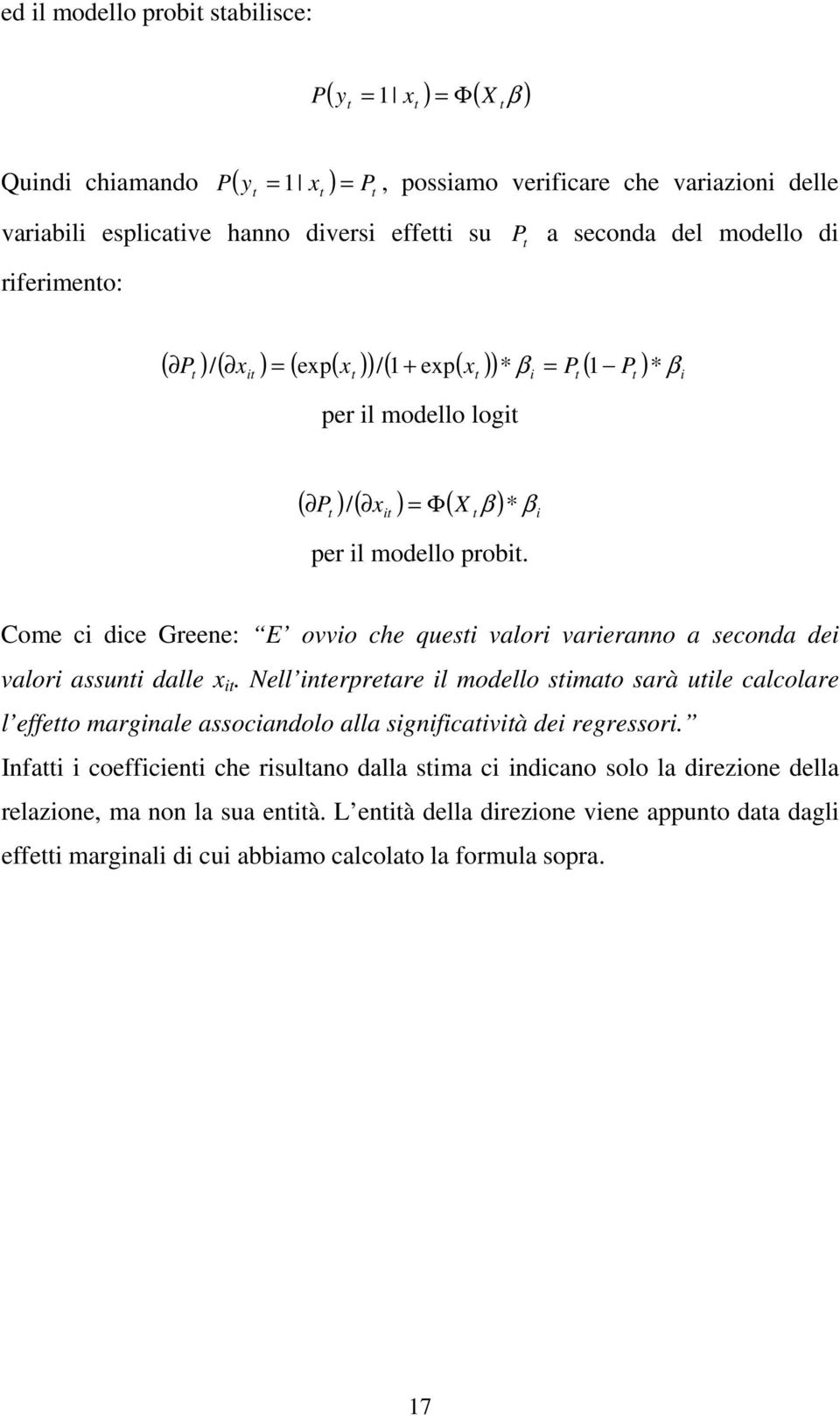 β Come ci dice Greene: E ovvio che quesi valori varieranno a seconda dei valori assuni dalle x i.