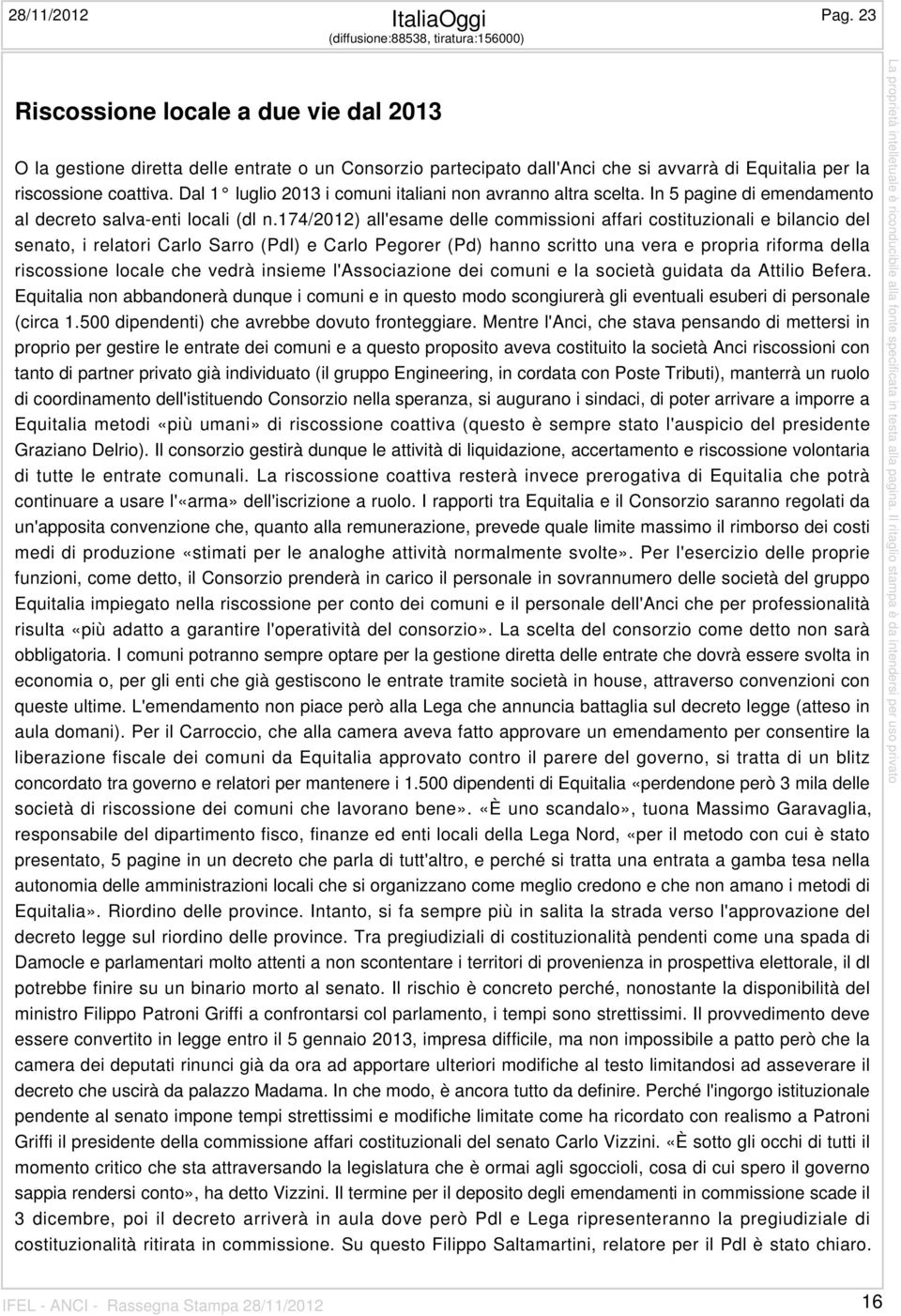 coattiva. Dal 1 luglio 2013 i comuni italiani non avranno altra scelta. In 5 pagine di emendamento al decreto salva-enti locali (dl n.