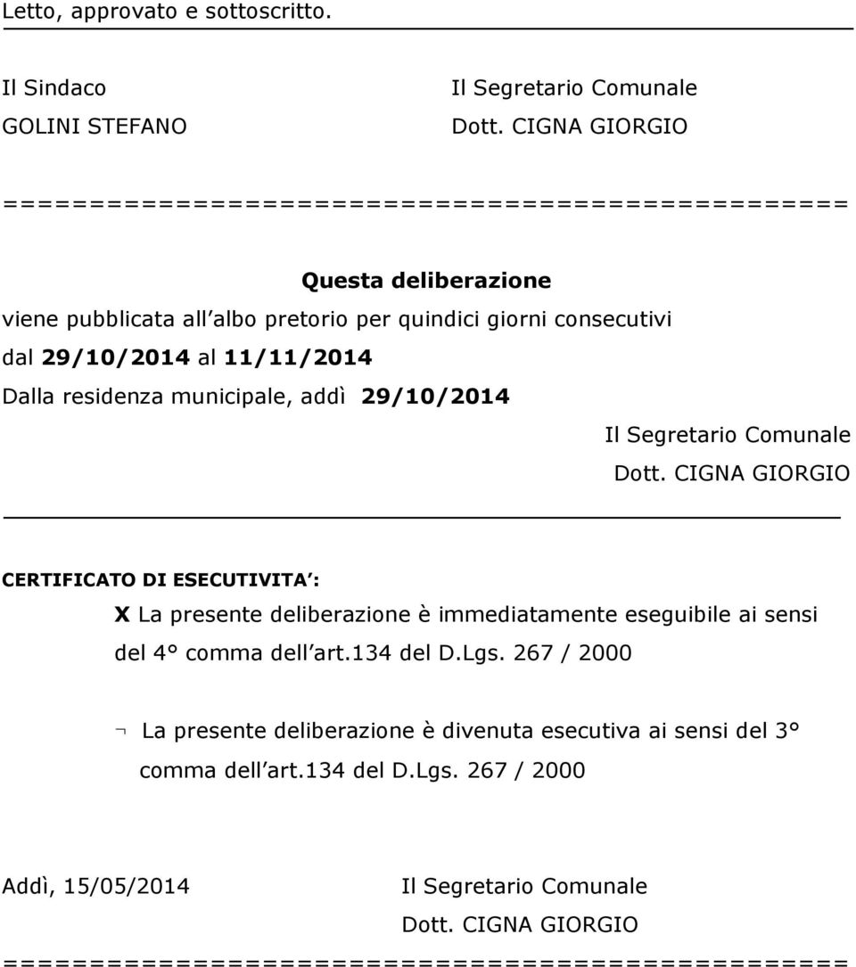 29/10/2014 al 11/11/2014 Dalla residenza municipale, addì 29/10/2014 Dott.