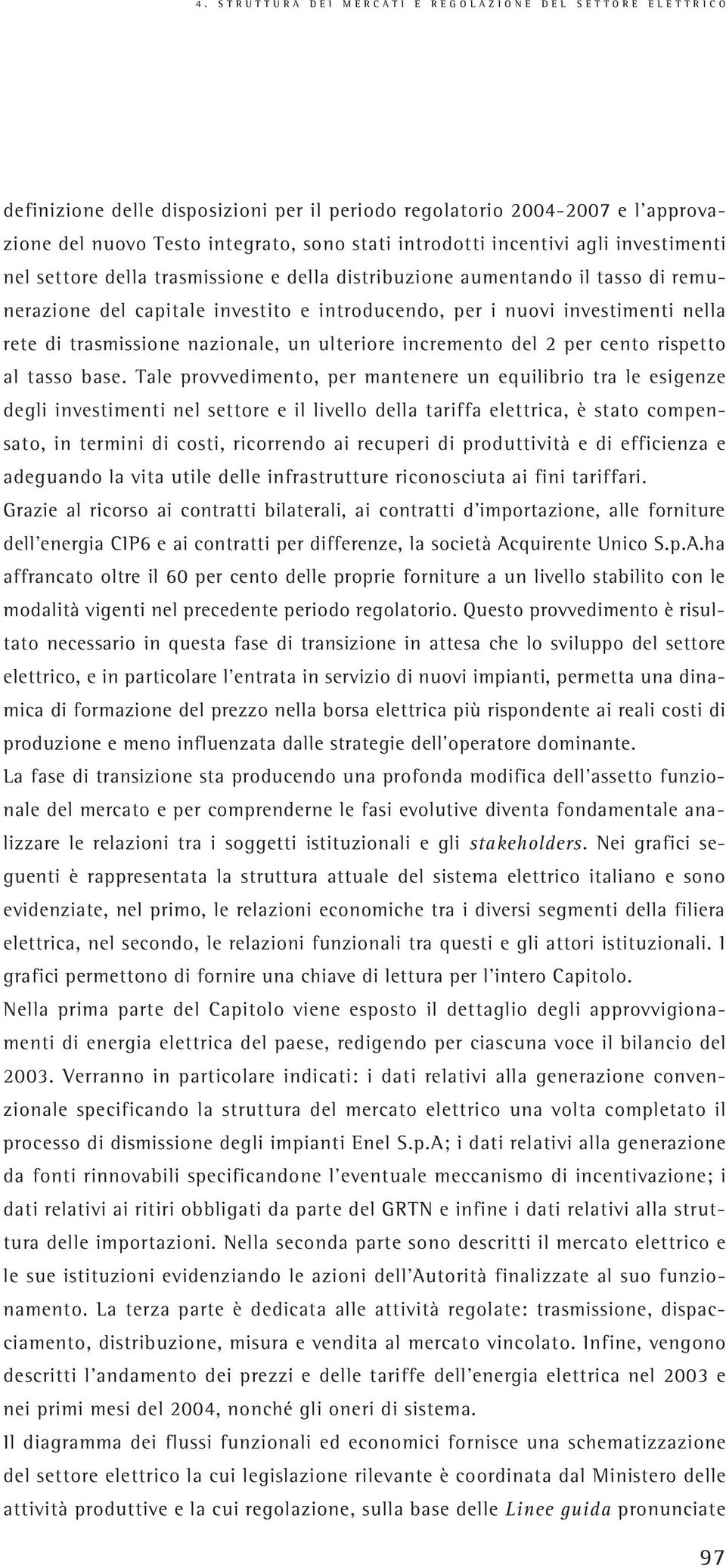 trasmissione nazionale, un ulteriore incremento del 2 per cento rispetto al tasso base.