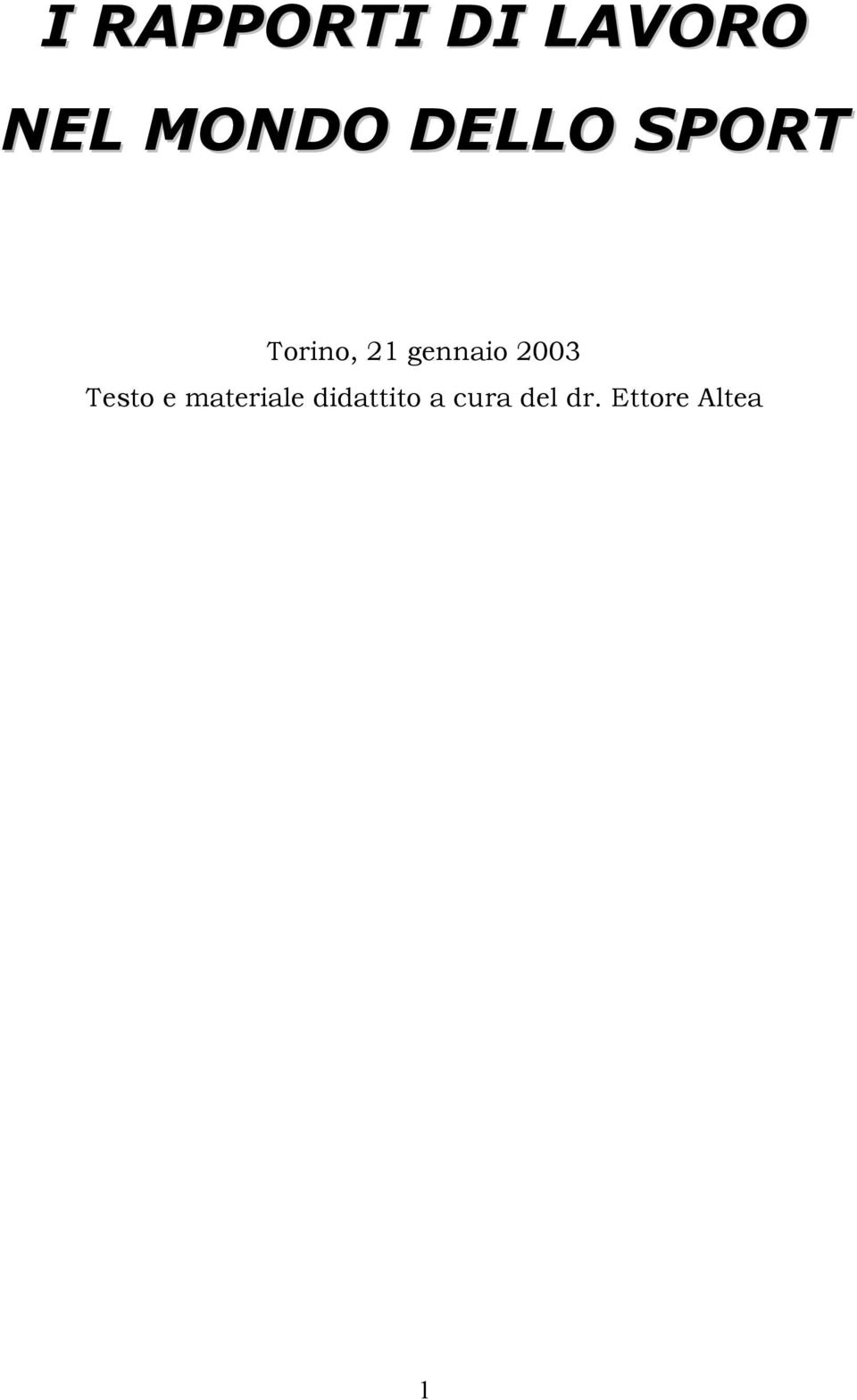 2003 Testo e materiale