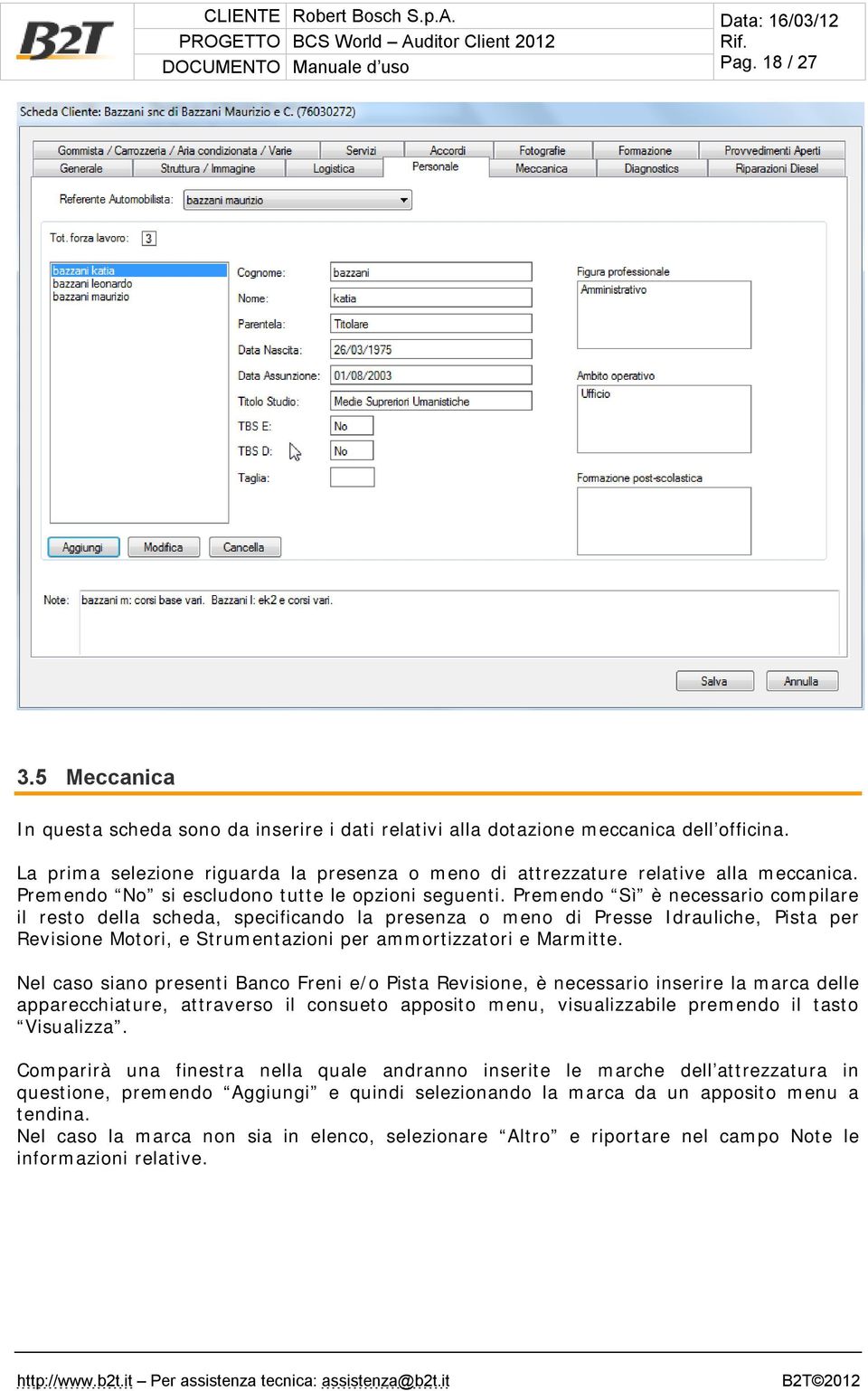 Premendo Sì è necessario compilare il resto della scheda, specificando la presenza o meno di Presse Idrauliche, Pista per Revisione Motori, e Strumentazioni per ammortizzatori e Marmitte.