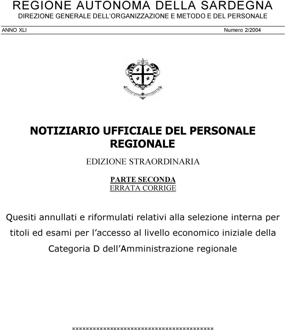 SECONDA ERRATA CORRIGE Quesiti annullati e riformulati relativi alla selezione interna per titoli