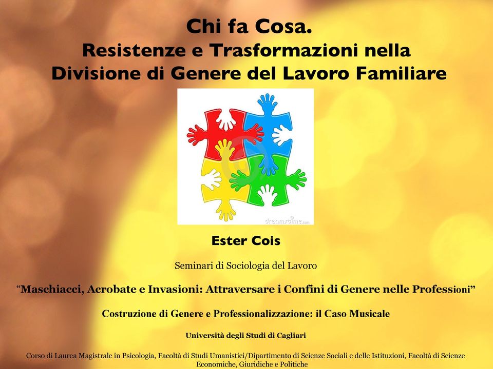 Resistenze e Trasformazioni nella Divisione di Genere del Lavoro Familiare Ester Cois Seminari di Sociologia del Lavoro