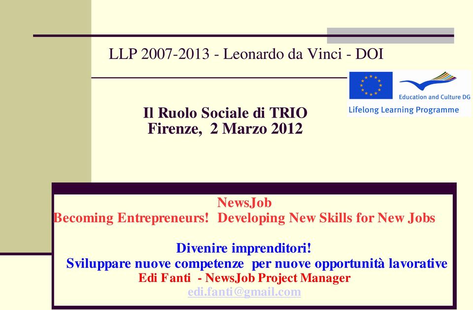 Developing New Skills for New Jobs Divenire imprenditori!