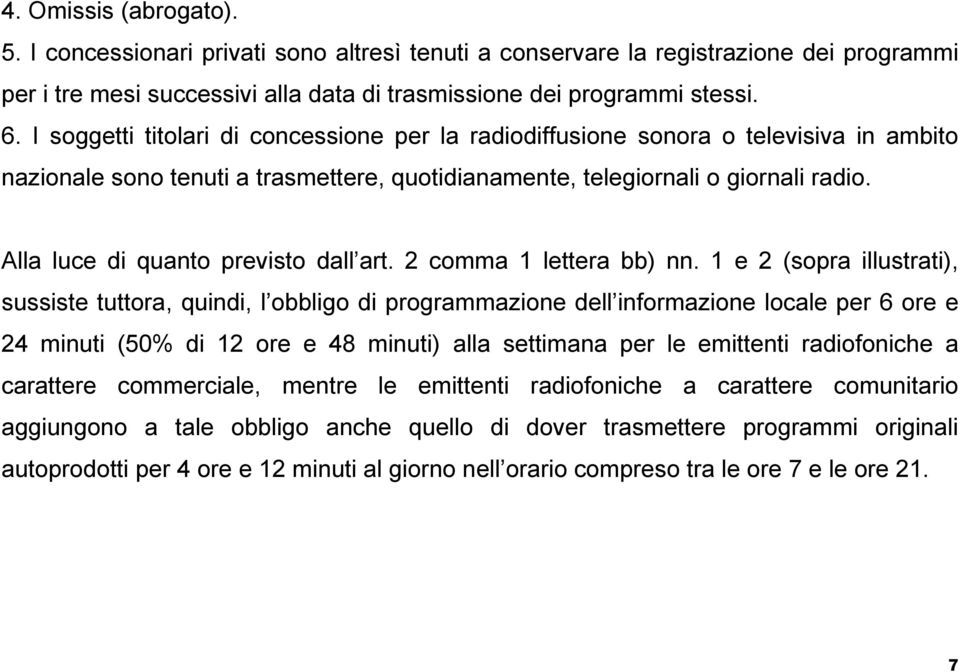 Alla luce di quanto previsto dall art. 2 comma 1 lettera bb) nn.