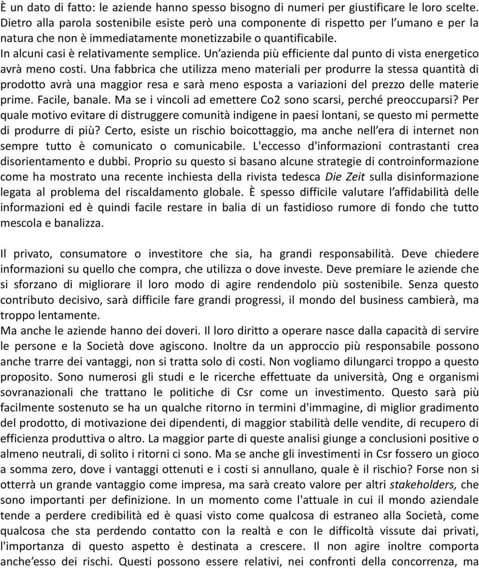 Un azienda più efficiente dal punto di vista energetico avrà meno costi.