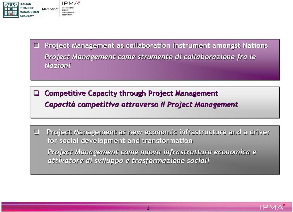 il Project Management Project Management as new economic infrastructure and a driver for social development